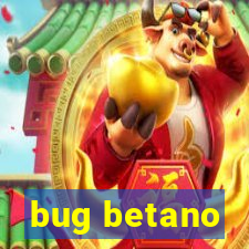 bug betano